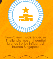 Fun-O and Tivoli landed in Thailand's most influential brands list by Influential Brands Singapore